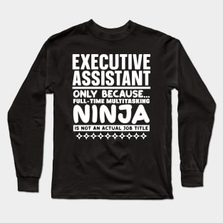 Executive Assistant Long Sleeve T-Shirt